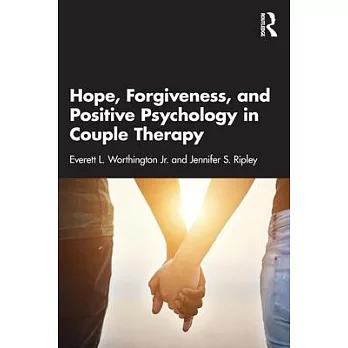 Hope, Forgiveness, and Positive Psychology in Couple Therapy