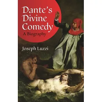 Dante’s Divine Comedy: A Biography