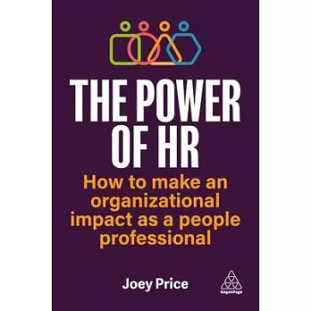 The Power of HR: How to Make an Organizational Impact as a People Professional