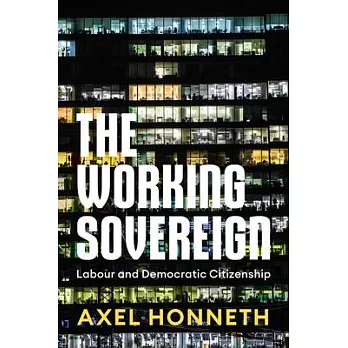 The Working Sovereign: Labour and Democratic Citizenship