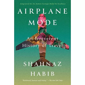 Airplane Mode: An Irreverent History of Travel