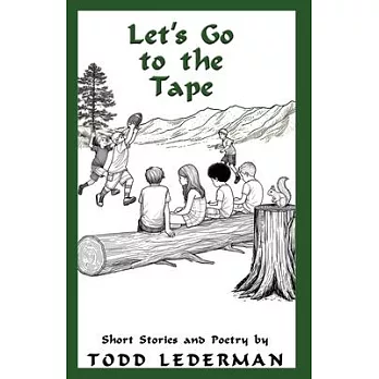 Let’s Go to the Tape: Short Stories and Poetry