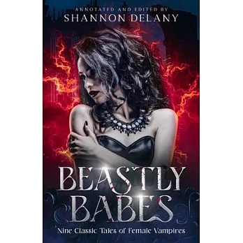 Beastly Babes: Nine Classic Tales of Female Vampires