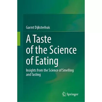 A Taste of the Science of Eating: Insights from the Science of Smelling and Tasting