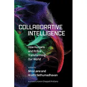 Collaborative Intelligence: How Humans and AI Are Transforming Our World