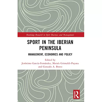 Sport in the Iberian Peninsula: Management, Economics and Policy