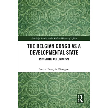 The Belgian Congo as a Developmental State: Revisiting Colonialism