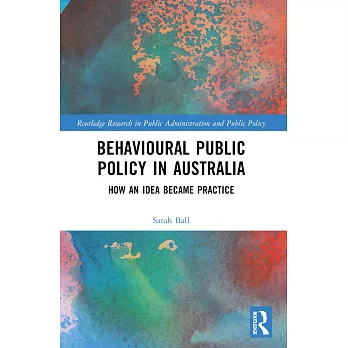 Behavioural Public Policy in Australia: How an Idea Became Practice