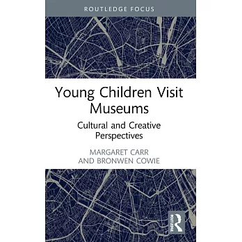 Young Children Visit Museums: Cultural and Creative Perspectives