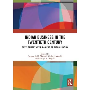 Indian Business in the Twentieth Century: Development Within an Era of Globalisation