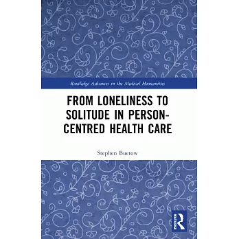 From Loneliness to Solitude in Person-Centred Health Care