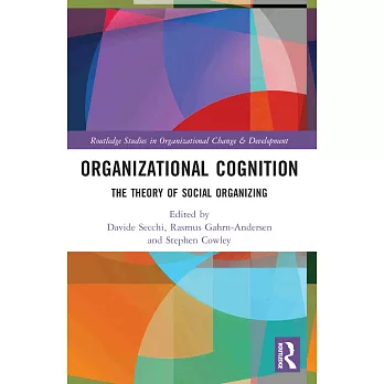 Organizational Cognition: The Theory of Social Organizing