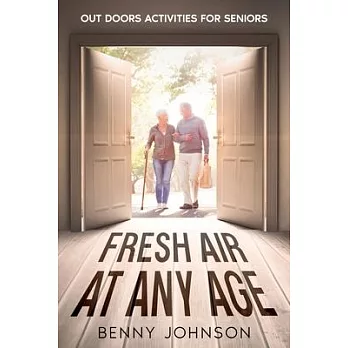 Fresh Air At Any Age: Out Doors Activities For Seniors