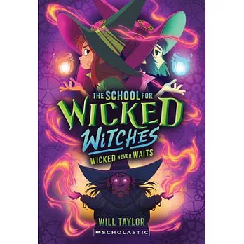 The School for Wicked Witches (2): Wicked never waits/