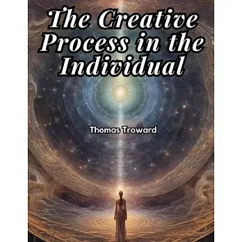 The Creative Process in the Individual