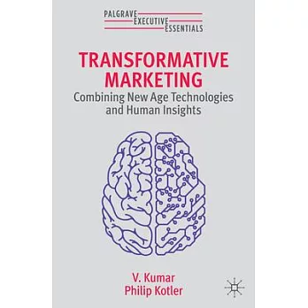 Transformative Marketing: Combining New Age Technologies and Human Insights