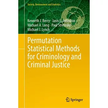 Permutation Statistical Methods for Criminology and Criminal Justice