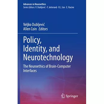 Policy, Identity, and Neurotechnology: The Neuroethics of Brain-Computer Interfaces