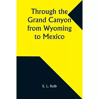 Through the Grand Canyon from Wyoming to Mexico