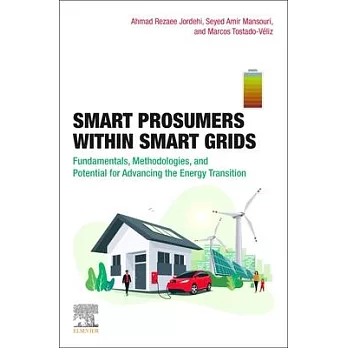 Smart Prosumers Within Smart Grids: Fundamentals, Methodologies, and Potential for Advancing the Energy Transition