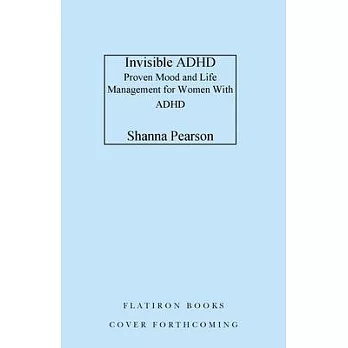 Invisible ADHD: Proven Mood and Life Management for Women with ADHD