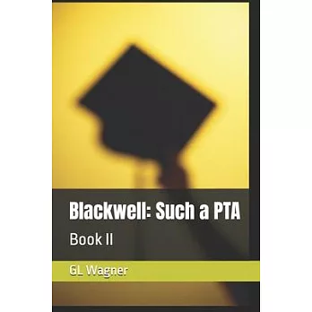 Blackwell: Such a PTA: Book 2
