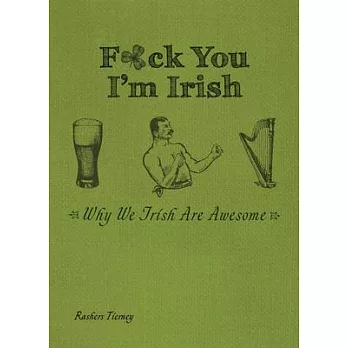 F*ck You, I’m Irish: Why We Irish Are Awesome