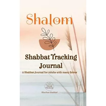 SHALOM Shabbat Tracking Journal: A Shabbat Journal for Adults with many Extras