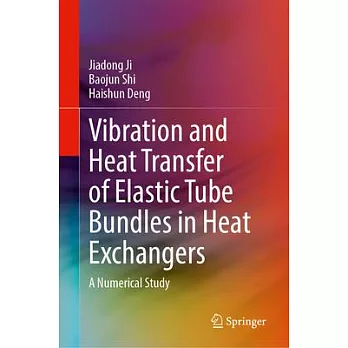 Vibration and Heat Transfer of Elastic Tube Bundles in Heat Exchangers: A Numerical Study