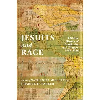 Jesuits and Race: A Global History of Continuity and Change, 1530-2020