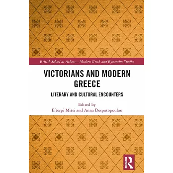 Victorians and Modern Greece: Literary and Cultural Encounters