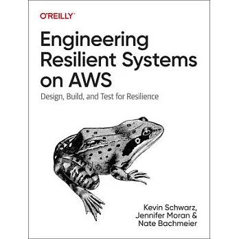 Engineering Resilient Systems on AWS: Design, Build, and Test for Resilience