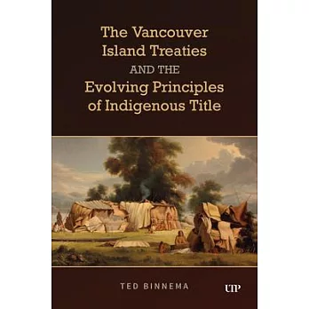 The Vancouver Island Treaties and the Evolving Principles of Indigenous Title