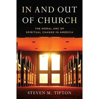 In and Out of Church: The Moral Arc of Spiritual Change in America