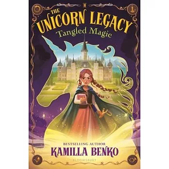 The Unicorn Legacy: Tangled Magic