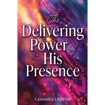The Delivering Power of His Presence
