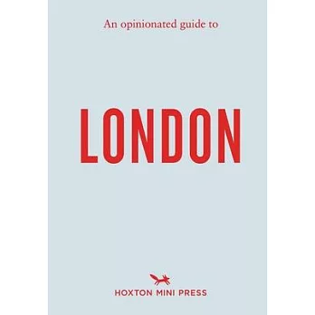 An Opinionated Guide to London