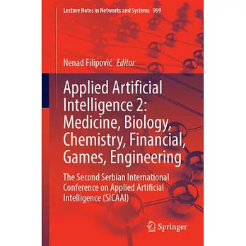 Applied Artificial Intelligence 2: Medicine, Biology, Chemistry, Financial, Games, Engineering: The Second Serbian International Conference on Applied