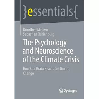 The Psychology and Neuroscience of the Climate Crisis: How Our Brain Reacts to Climate Change