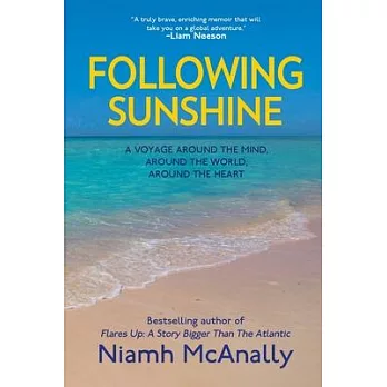 Following Sunshine: A Voyage Around the Mind, Around the World, Around the Heart