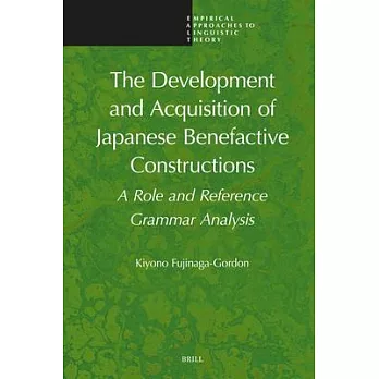 The Development and Acquisition of Japanese Benefactive Constructions: A Role and Reference Grammar Analysis