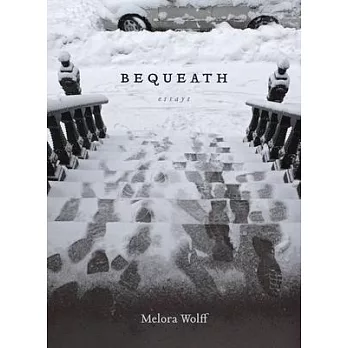 Bequeath: Essays