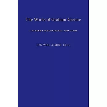 The Works of Graham Greene: A Reader’s Bibliography and Guide