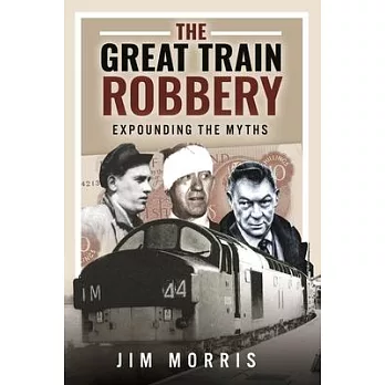 The Great Train Robbery: Expounding the Myths