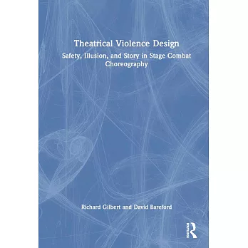Theatrical Violence Design: Safety, Illusion, and Story in Stage Combat Choreography
