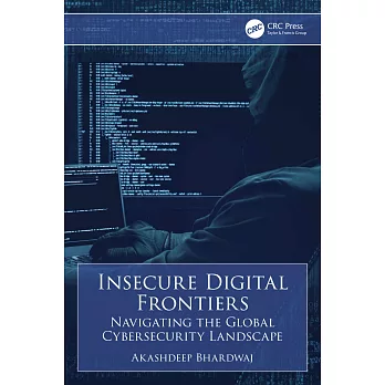 Insecure Digital Frontiers: Navigating the Global Cybersecurity Landscape