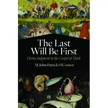 The Last Will Be First: Divine Judgment in the Gospel of Mark