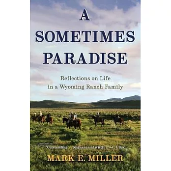 A Sometimes Paradise: Reflections on Life in a Wyoming Ranch Family