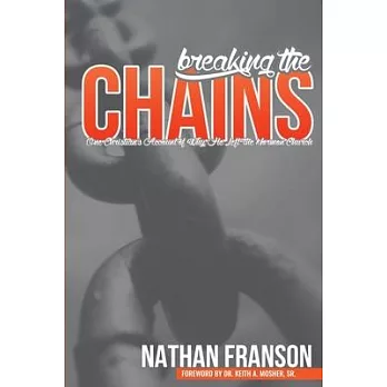 Breaking the Chains: One Christian’s Account of Why He Left the Mormon Church