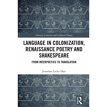 Language in Colonization, Renaissance Poetry and Shakespeare: From Interpoetics to Translation